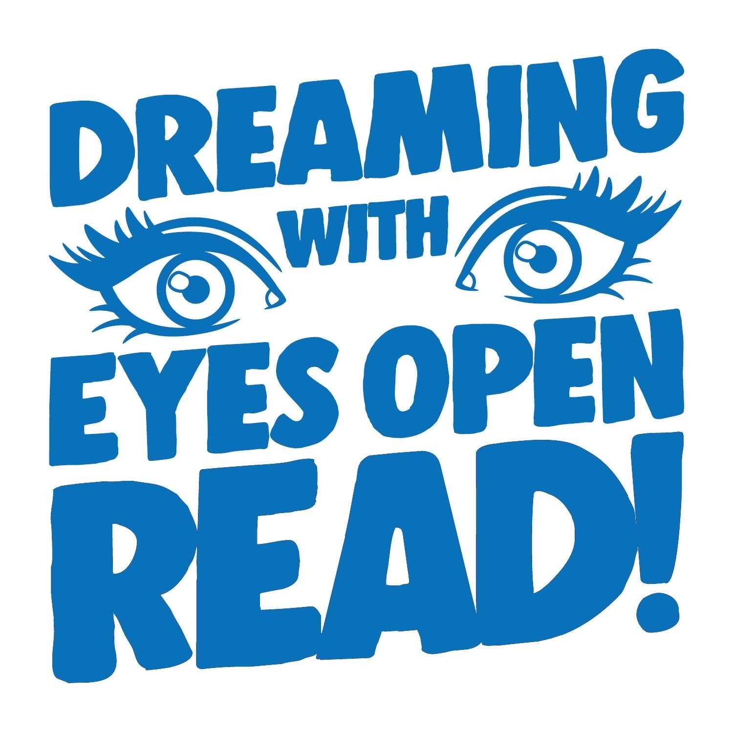 Dreaming With Eyes Wide Open Vinyl Lettering